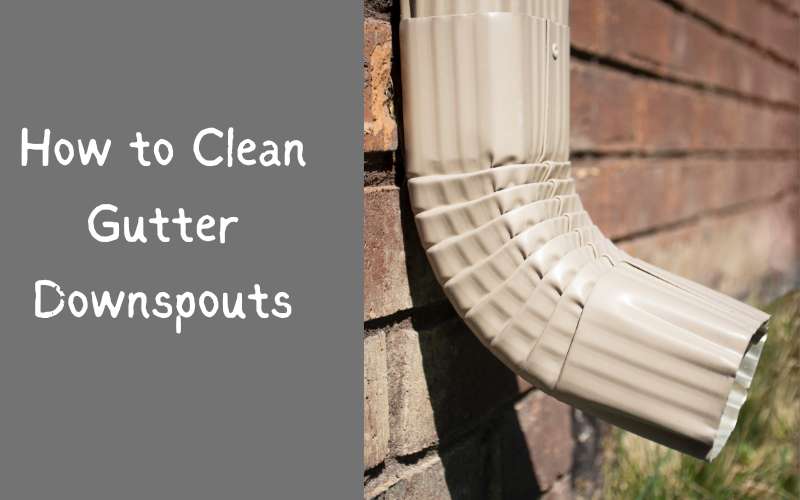 How to Clean Gutter Downspouts